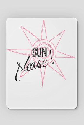 Podkładka Sun please!