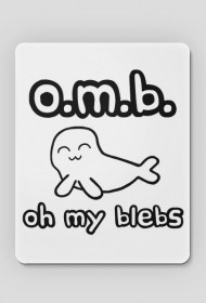 O.M.B. - Oh My Blebs