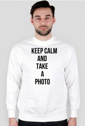 Keep calm and take a photo bluza