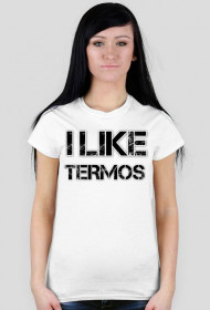 Koszulka Damska I Like Termos
