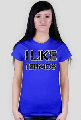 Koszulka Damska I Like Termos