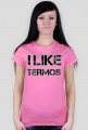 Koszulka Damska I Like Termos