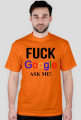 FUCK GOOGLE ASK ME!