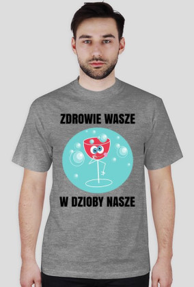ZDROWIE WASZE - koszulka męska