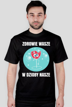 ZDROWIE WASZE - koszulka męska