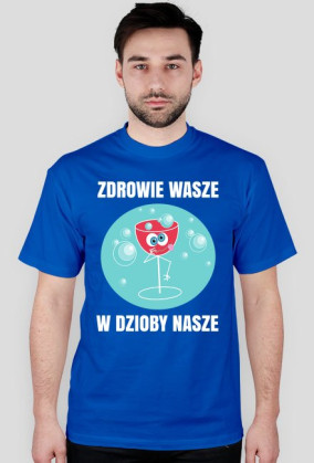 ZDROWIE WASZE - koszulka męska