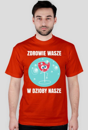 ZDROWIE WASZE - koszulka męska