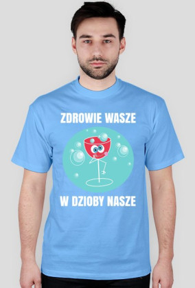 ZDROWIE WASZE - koszulka męska