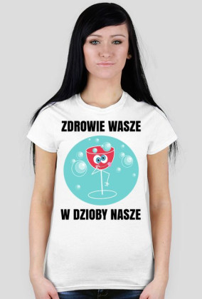 ZDROWIE WASZE - koszulka damska
