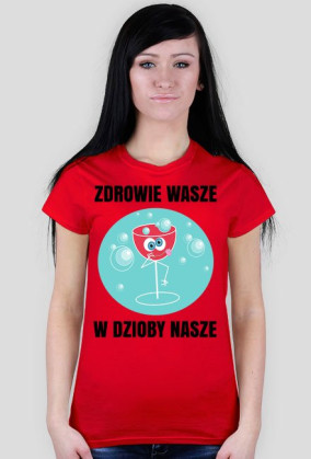 ZDROWIE WASZE - koszulka damska