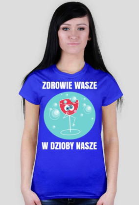 ZDROWIE WASZE - koszulka damska