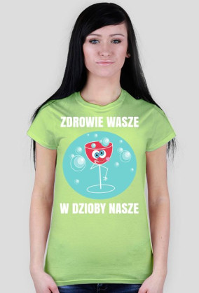 ZDROWIE WASZE - koszulka damska