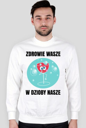 ZDROWIE WASZE - bluza męska