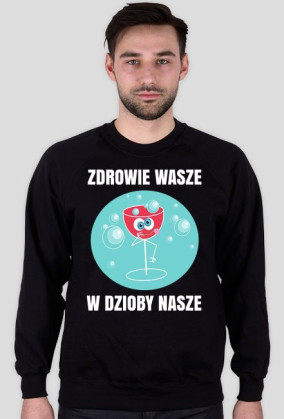 ZDROWIE WASZE - bluza męska