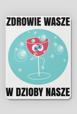 ZDROWIE WASZE - podkładka pod myszkę