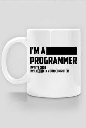 I'm a programmer - i write code - i will not fix your computer (Signature Version)