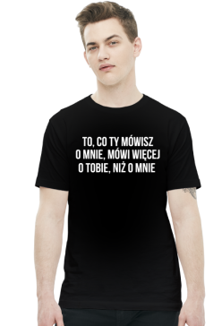CO TY MÓWISZ - koszulka męska