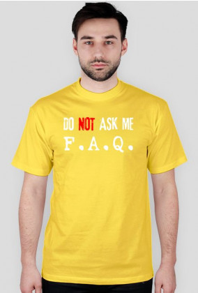 Do not ask me F.A.Q. - Koszulka Męska dla Informatyków (W)