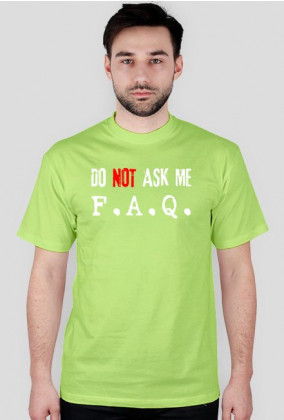 Do not ask me F.A.Q. - Koszulka Męska dla Informatyków (W)