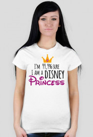 KOSZULKA - I'm 99,9% sure I am a Disney Princess