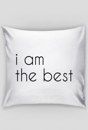 "i am the best"