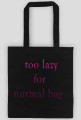 too lazy