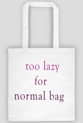 too lazy