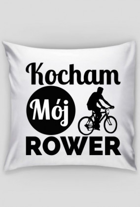Poszewka na poduszkę - Kocham Rower