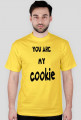 you are my cookie