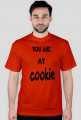 you are my cookie