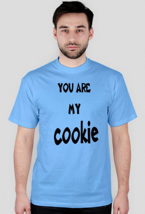 you are my cookie