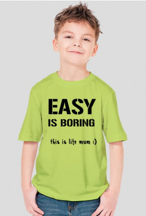 EASY is boring - t-shirt 4 kid