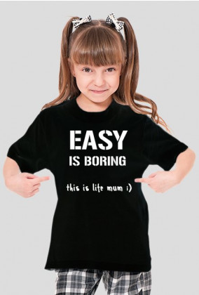 EASY is boring - t-shirt 4 kid - white