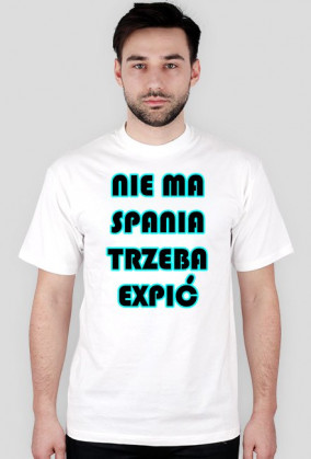 Nie Ma Spania, Trzeba Expić - męska