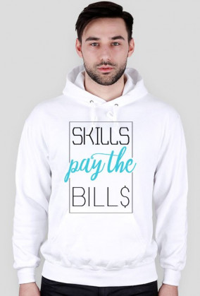 SKILLS pay the BILL$ - bluza z kapturem