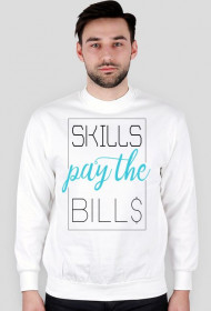 SKILLS pay the BILL$ - bluza