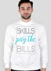 SKILLS pay the BILL$ - bluza
