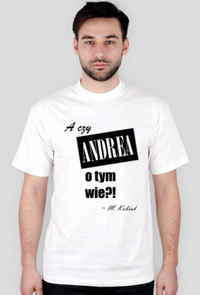 A czy Andrea o tym wie?!