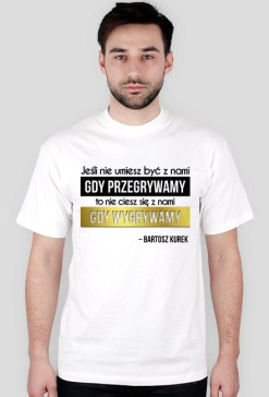 Jeśli nie umiesz być z nami, gdy przegrywamy...
