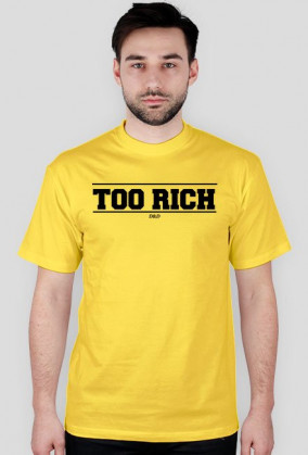 T-shirt Too Rich