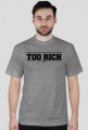 T-shirt Too Rich