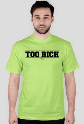 T-shirt Too Rich