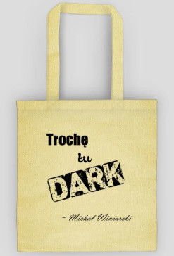Trochę tu dark