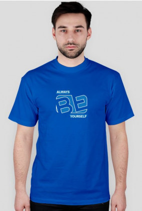 ALWAYS BE YOURSELF - T-SHIRT