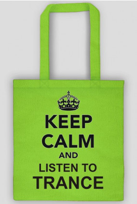 Torba Keep calm and listen to TRANCE