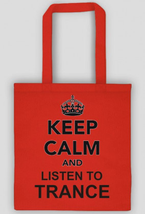 Torba Keep calm and listen to TRANCE