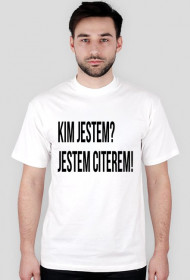 KOSZULKA Kim Jestem ? Jestem citerem! dla szymek TM