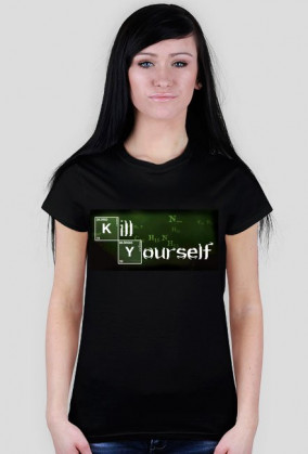 Koszulka Kill Yourself Breaking Bad damska