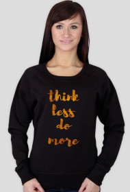 Think less do more - Bluza #1 - kolekcja GOLD