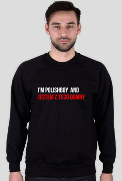 I'm polishboy and jestem z tego dumny.